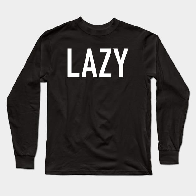 Lazy Long Sleeve T-Shirt by StickSicky